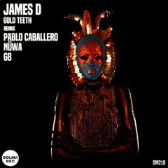 James D - Gold Teeth (NÜWA Remix) [Dolma Records]