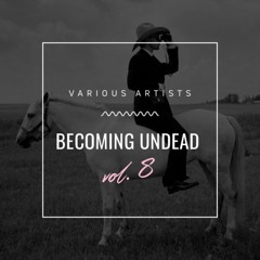 Becoming Undead. Vol.8
