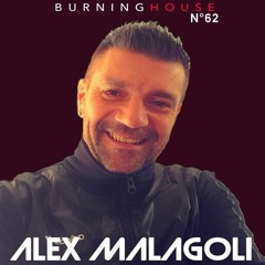 ALEX MALAGOLI - RADIO SHOW "BURNING HOUSE" N°62
