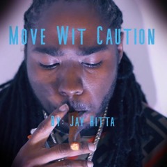 Jayy Hitta - Move Wit Caution