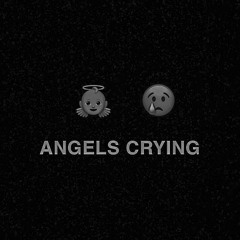 Angels crying