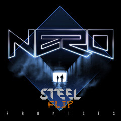 Nero & Skrillex - Promises (STEEL Flip) **FREE DOWNLOAD**
