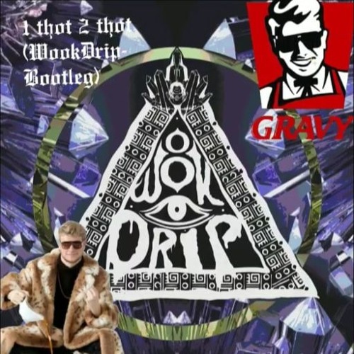 Yung Gravy- 1 Thot 2 Thot (Wook Drip Bootleg)