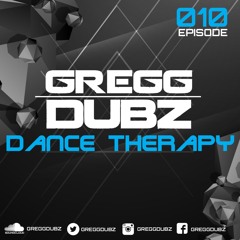 Gregg Dubz - Dance Therapy Episode 10 (2020 Vibes Edition)