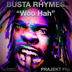 BUSTA RHYMES - WOO HAH (Prajekt FLIP) [FREE DL]