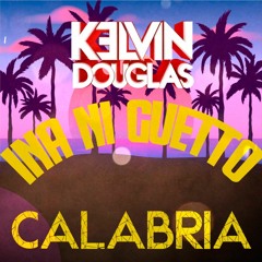Kelvin Douglas Feat. Calabria - Ina Ni Ghetto (Original Mix)