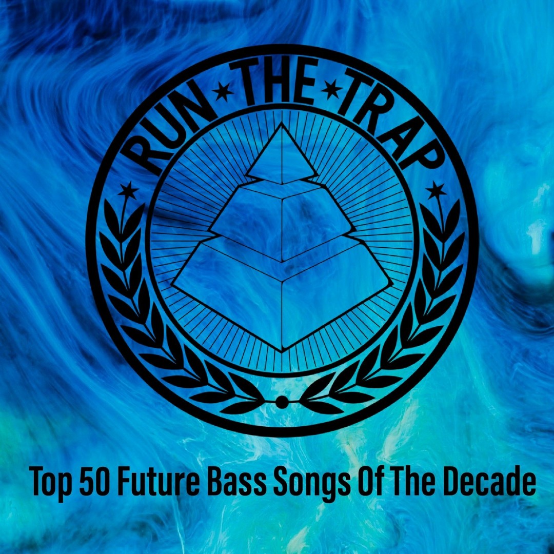 Stream RUN THE TRAP | Listen to Run The Trap's Top 50 Future Bass Songs ...