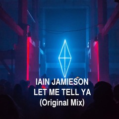 Iain Jamieson - Let Me Tell Ya (Original MIx)