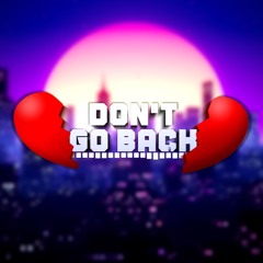 Don't Go Back