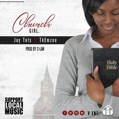 Jay Tats - Church girl ft TK Emzee