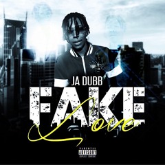 Ja Dubb - Fake Love (Prod. by cozier)