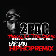 2Pac-Heavy In The Game Ft. Richie RichWestside Ent & Nozzy-E Version (DJTABOU HIPHOP REMIX 2019)