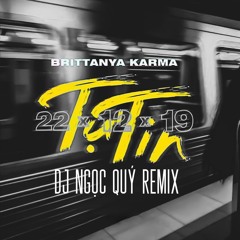 TỰ TIN (REMIX) -  BRITTANYA KARMA - DJ NGỌC QÚY FLIP