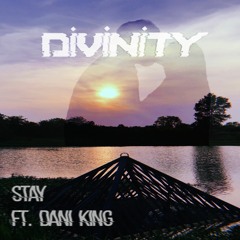 Divinity feat. Dani King - Stay (Original Mix)