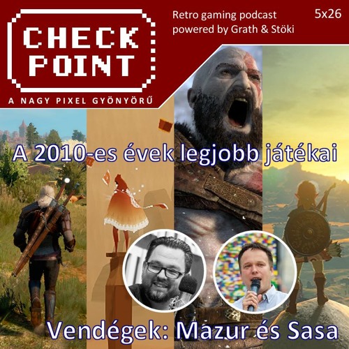 Checkpoint 5x26 - A 2010-es évek legjobb játékai
