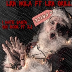 LRN Nola ft LRN Okill - I Hate Santa (No Hook Pt 2)