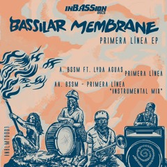 Bassilar Membrane Ft. Lyda Aguas - Primera Linea