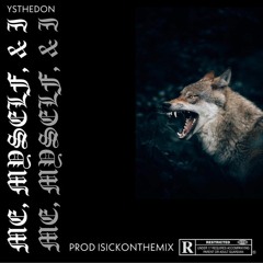 Me,Myself,&I (Prod.ISICKONTHEMIX)