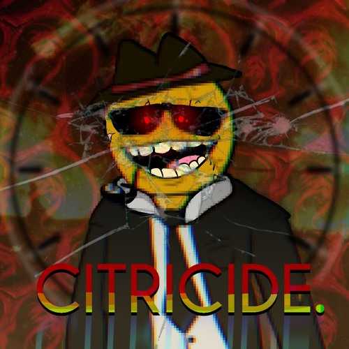 CITRICIDE. [REMIX] (v2)