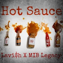 Hot Sauce (Lavi$h X MIB Legacy)
