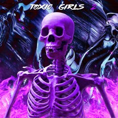 TOXIC GIRLS 2