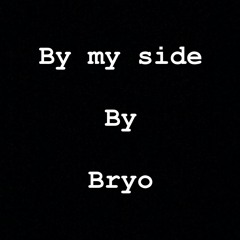 Bryo - By My Side