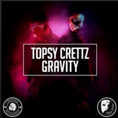 Topsy Crettz - Gravity