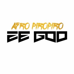 ZE GOD - AFRO PIROPIRO