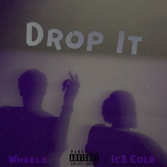 Drop It (feat. Ic3 Cold)