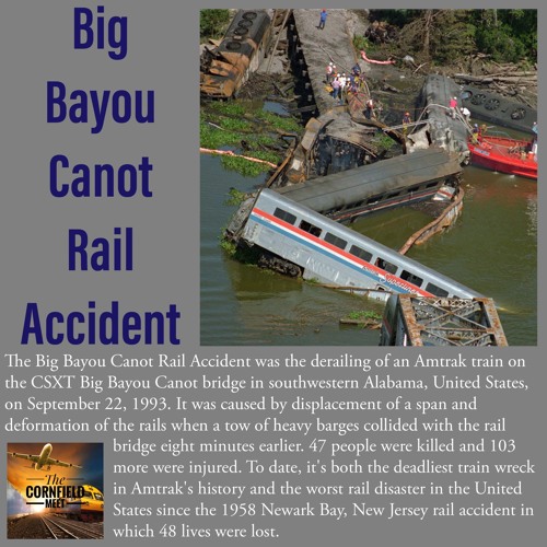 Episode 032 Rail Big Bayou Canot Rail Accident By The Cornfield Meet Transportation Disasters