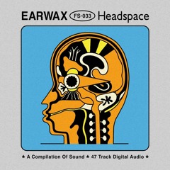 14th [ EarWax Headspace Compilation by Fuzzoscope ] - IndescribableINDY