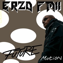 ERZO - FUTURE MOTION II