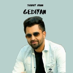 Gediyan Sharry Mann-DJ SHIV