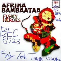 Afrika Bambaataa - Funky Heroes (BEC8723 Funky Tech Trance Bootleg)