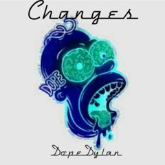 DopeDylan- Changes