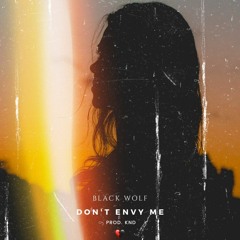 Don't Envy Me [Prod By KND]