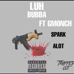 Luh Bubba X Gmonch Spark A Lot