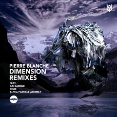 Pierre Blanche - Dimension (Celic Remix)