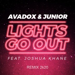 AVADOX & Junior TW Feat Joshua Khane - Lights Go Out ( RMX 2k20)