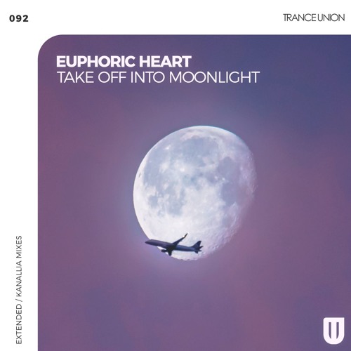 TU092: Euphoric Heart - Take Off Into Moonlight (Kanallia Remix)