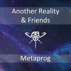 Metaprog - Another Reality & Friends | Podcast #6