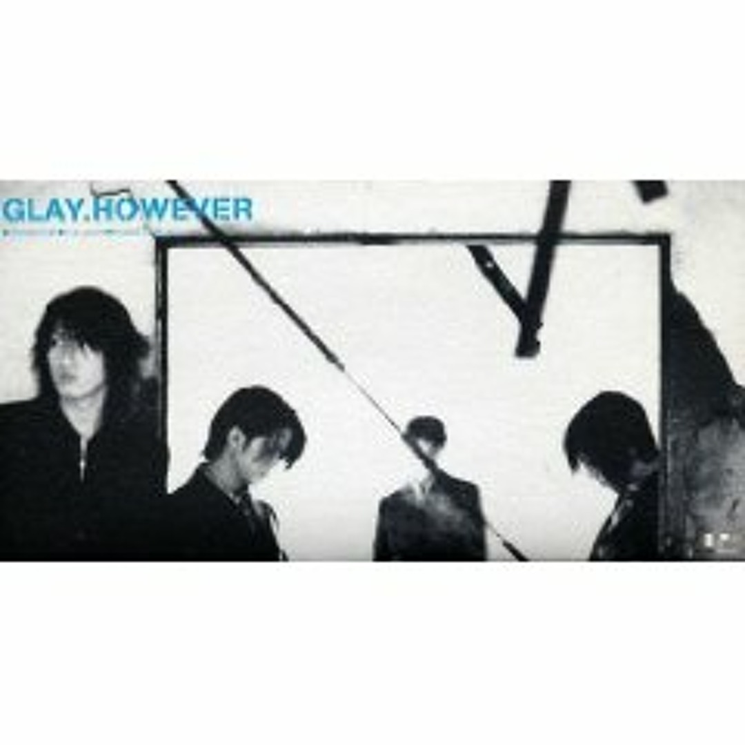 邦楽 HOWEVER Stream Glay - However by MzMz | Listen online for free on SoundCloud