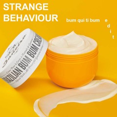 Bum Qui Ti Bum (Strange Behaviour Edit)