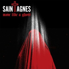 Saint Agnes - Move Like A Ghost (Live)