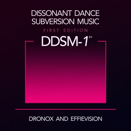 DDSM – Experiments in Dissonant Dance Subversion Music