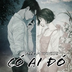 Có Ai Đó- Feel ft Winxie