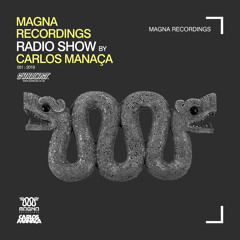 Magna Recordings Radio Show by Carlos Manaça #51 2019 | Magna Recordings Tracks