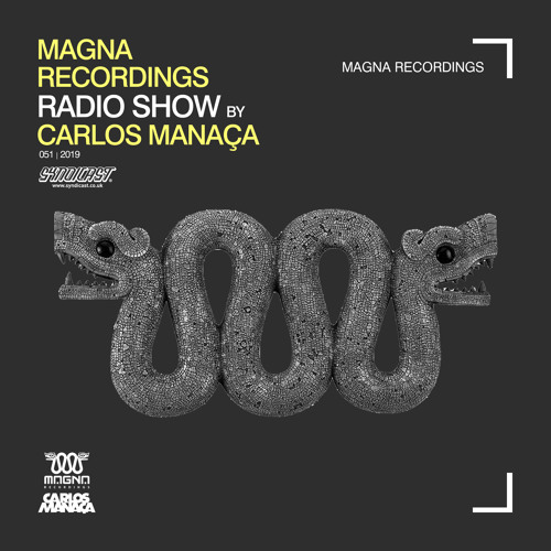 Magna Recordings Radio Show by Carlos Manaça #51 2019 | Magna Recordings Tracks