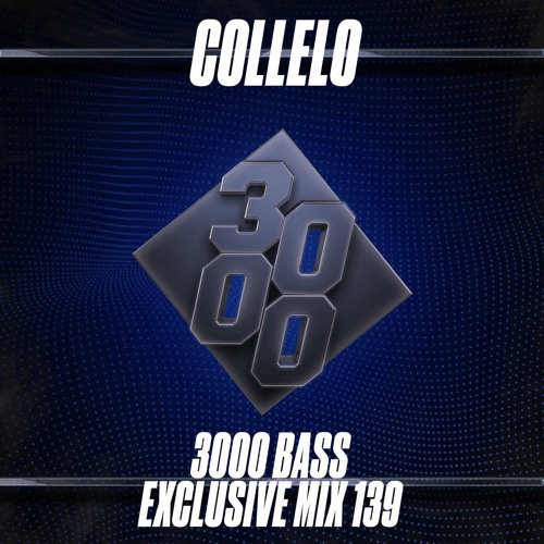 Collelo - 3000 Bass Exclusive Mix 139