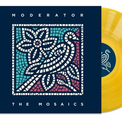 Moderator - The Mosaics